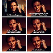 Taken Love Love Love This Movie And Liam Neeson Liam Neeson Movie Quotes Movie Scenes