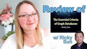 Review of The Essential Criteria of Graph Databases Book w/ author Ricky Sun