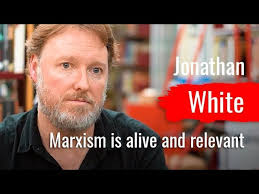 Jonathan White: Marxism is alive and relevant