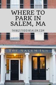 Which Salem Ma Hotels Have Parking Things To Do In Salem In 2020 Salem Ma Hotels Hotel Salem