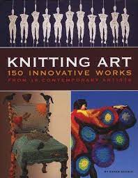 Check spelling or type a new query. Knitting Art 150 Innovative Works From 18 Contemporary Artists Searle Karen Amazon De Bucher