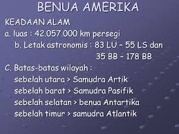 Maybe you would like to learn more about one of these? Benua Amerika Keadaan Alam A Luas Km Persegi B Letak Astronomis 83 Lu 55 Ls Dan 35 Bb 178 Bb C Batas Batas Wilayah Sebelah Utara Ppt Download
