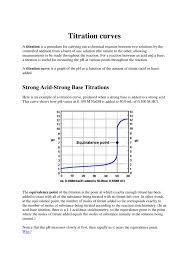 Mar 10, 2016 · assuming the titration involves a strong acid and a strong base, the equivalence point is where the ph equals 7. Titration Curves