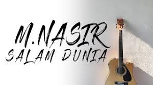 M nasir ~ salam dunia.ogg download. M Nasir Salam Dunia Karaoke Akustik Lirik Youtube