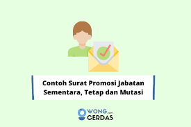 Contoh surat kuasa pemotongan gaji posted by revolusi pendidikan on 2146 under ilmu persuratan dan kearsipan. Contoh Surat Promosi Jabatan Sementara Tetap Dan Mutasi