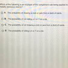 The subject complement does not represent a new participant, as an object does, but completes the predicate by adding information about the subject referent. Which Of The Following Is An Example Of The Compliment Rule Being Applied To Mutually Exclusive Brainly Com