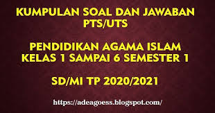 Oleh wardrobe 27 agu, 2020. Kumpulan Soal Pts Uts Pai Kelas 1 Sampai 6 Semester 1 Sd Mi Kurikulum 2013 Tp 2020 2021 Sobang 2