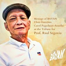 Message of BAYAN Chair Emeritus, Carol Pagaduan-Araullo at the Tribute for  Prof. Raul Segovia +