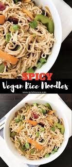 Spicy Vegan Rice Noodles Simple Sumptuous Cooking Vegetarian Recipes Easy Vegan Cooking Vegan Pasta Recipes