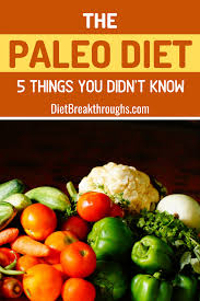 5 Things You Didn T Know About The Paleo Diet Paleo Diet Unprocessed Food Diet Center
