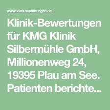 klinik bewertungen fur kmg klinik silbermuhle gmbh millionenweg 24 19395 plau am see patienten berichten ihre erfahrungen und bewerten die klinik muhle see