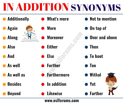 Synonym.com is the web's best resource for english synonyms, antonyms, and definitions. Other Ways To Say In Addition 28 Useful Synonyms For In Addition Esl Forums