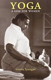 Yoga A Gem For Women Geeta S Iyengar 9780931454981 Amazon Com Books Yoga Women Iyengar Iyengar Yoga