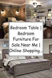 Bedroom Table Bedroom Furniture For Sale Near Me Online Shopping Of Bedroom Furniture Bedroom Furniture For Sale Bedroom Furniture Bedroom Table