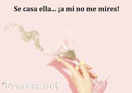 Es un momento especial e irrepetible. Frases De Despedida De Soltera Graciosas Y Originales