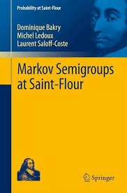Amazon.com: Markov Semigroups at Saint-Flour (Probability at Saint-Flour):  9783642259371: Bakry, Dominique, Ledoux, Michel, Saloff-Coste, Laurent:  Books