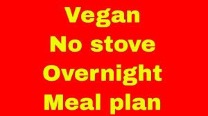 Simple Vegan Cold Soak Stoveless Backpacking Overnight Meal Plan In 2020 Overnight Recipes Meal Planning How To Plan