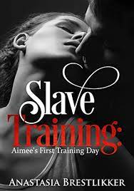 Slave training for women in mistress prison. Slave Training Aimee S First Training Day English Edition Ebook Brestlikker Anastasia Amazon De Kindle Shop