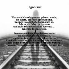 Перевод песни ignoranz — рейтинг: Ignoranz Ignoranz Aus Dem Englischen Von Ignorance Bedeutet Unwissenheit Dummheit Nichtwissen Unkenntnis Ahnungs Ignoranz Zitate Spruche Ignoranz Ignoranz