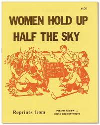 Women Hold Up Half The Sky Reprints From Peking Review And China Reconstructs Yenang Books First Thus