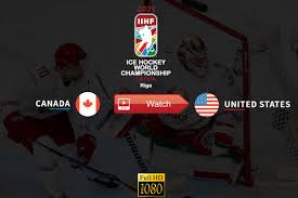 Canada is the matchup that hockey fans in north america wanted, and we got it. Canada Vs United States Iihf World Championship Live Stream Free 2021 Full Hd Start Time Live Score Updates Reddit Coverage And Highlights Videos The Sports Daily