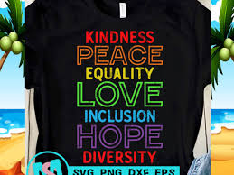 Download Kindness Peace Equality Love Inclusion Hope Diversity Svg Peace Svg Quote Svg T Shirt Design For Download Buy T Shirt Designs