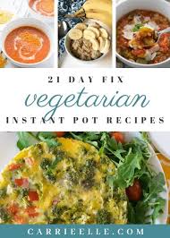 21 Day Fix Vegetarian Instant Pot Recipes Vegetarian Instant Pot Instant Pot Recipes Vegetarian 21 Day Fix Vegetarian