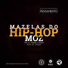 Pensamento Mazelas Do Hip Hop Moz Feat Dj Asnepas Negro Prod By 7 Kruzes 2018 Download