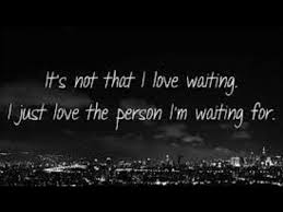 Patience is not sitting and waiting, it is foreseeing. Patiently Waiting For You Quotes Quotesgram