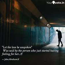 Browse top 4 most favorite famous quotes and sayings by john abraham. Let The Love Be Unspoken Quotes Writings By John Abraham Yourquote