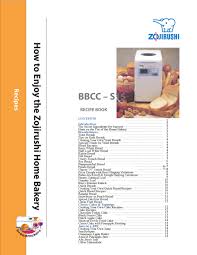 Its various cycles ensure proper kneading. Zojirushi Bbcc S15 Recipe Book Pdf Download Manualslib
