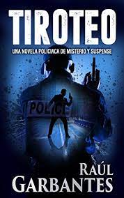 Autores de novela policíaca recomendados. Tiroteo Una Novela Policiaca De Misterio Y Suspense Ebook Garbantes Raul Banfi Giovanni Amazon Es Tienda Kindle