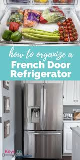 How To Organize A French Door Refrigerator Christene Holder French Door Freezer French Door Refrigerator Fridge French Door
