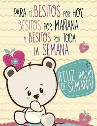Imagenes De Feliz Inicio De Semana Mi Amor 4 Amor Quotes Love Quotes Beautiful Quotes