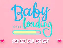 Download Baby Loading Svg Funny Quote Silhouette Cut Birth Announcement Pregnancy Reveal Svg Files For Cricut