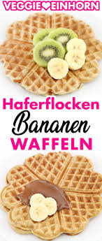 Haferflockenwaffeln Mit Banane Vegane Bananenwaffeln Ohne Ei Waffeln Mit Haferflocken Ohne Mehl In 2020 Bananen Waffeln Haferflockenwaffeln Vegane Waffeln Rezept