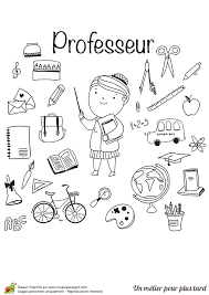 Dans Ce Coloriage Original Un Professeur T Attend Pour Commencer La Lecon Tu Decouvriras Aussi Tout Ce Dont Tu As Besoin Pour Coloriage Dessin Gratuit Metier