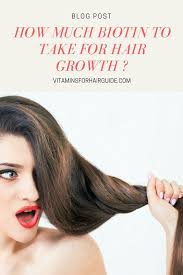 Best Biotin Vitamins For Hair Growth Fight Hair Loss W This Vitamin Get Enough Biotin To Grow Your Hair Here S The Best Suppleme Biotin Hair Growth Vitamins Vitamins For Hair Growth Biotin Hair