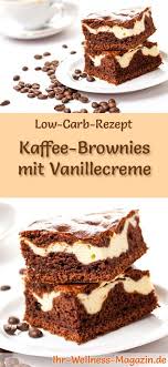 Schnelle Kaffee Brownies Mit Vanillecreme Low Carb Rezept Ohne Zucker Kaffee Und Kuchen Kaffee Kuchen Rezepte Kuchen Rezepte Ohne Zucker