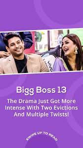 Bigg Boss 13 The Drama Just Got More Intense With Two Evictions And Multiple Twists Tvshow Mahirsharma Bigboss13 Bigboss Bigbos Boss Big Twist Twist