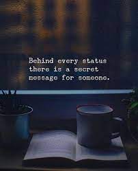 Best Life Quotes Behind Every Status There Is A Secret Message For Someone Via Inspirational Quotes Motivation Life Quotes Quotes About Strength And Love