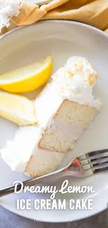 Lemon Lovers Ice Cream Cake Recipe In 2020 Ice Cream Cake Lemon Cake Easy Homemade Ice Cream Cake