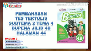 2 Kunci Jawaban Dan Pembahasan Tes Tertulis Subtema 2 Tema 4 Kelas 4 Bupena Jilid 4b Halaman 44 Youtube