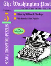 Crossword puzzles make great printable classroom activities. The Washington Post Sunday Crossword Puzzles Vol 5 By William R Mackaye