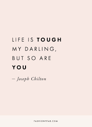 Life Is Tough But So Are You Quote Inspirational Quote Motivation Motivational Quote Quotes To Live By Tough Quote Be Yourself Quotes Quotes To Live By