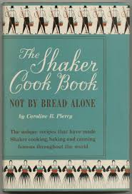 Turn that cucumber into a nearly inst. The Shaker Cook Book Not By Bread Alone Von Piercy Caroline B Fine Hardcover 1953 Between The Covers Rare Books Inc Abaa