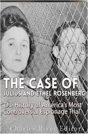 Amazon.com: The Case of Julius and Ethel Rosenberg: The History of  America's Most Controversial Espionage Trial: 9781515069676: Charles River  Editors: ספרים