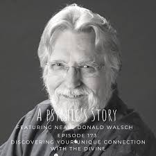 EPISODE 173: DISCOVERING YOUR UNIQUE CONNECTION WITH THE DIVINE (WITH NEALE  DONALD WALSCH) — A Psychic's Story