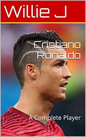 Maybe you would like to learn more about one of these? Amazon Com Cristiano Ronaldo A Complete Player World Famous Soccer Player Book 1 Ebook J Willie Kindle Store