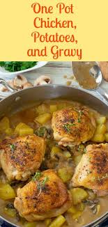 One Pot Chicken Potatoes And Gravy Recipe Chicken Thigh Cutlet Recipe Healthy Dinner Recipes Easy One Pot Chicken